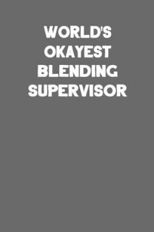 Cover of World's Okayest Blending Supervisor