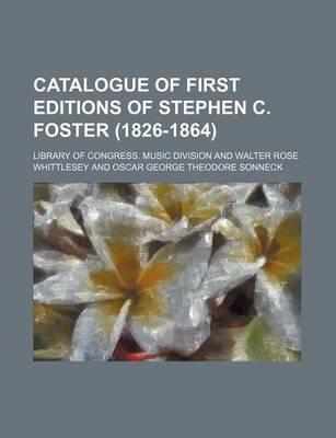 Book cover for Catalogue of First Editions of Stephen C. Foster (1826-1864)