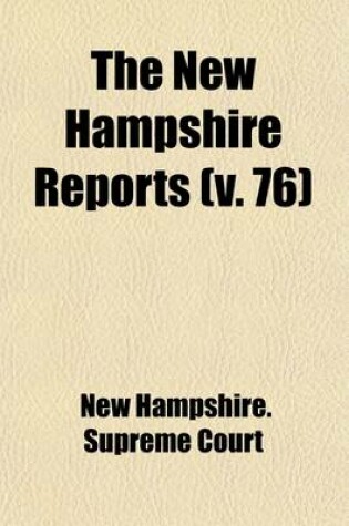 Cover of The New Hampshire Reports (Volume 76)