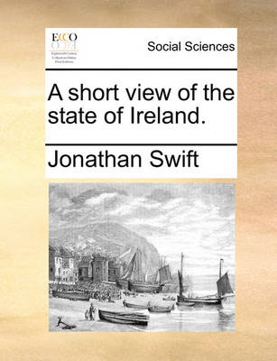 Book cover for A Short View of the State of Ireland.