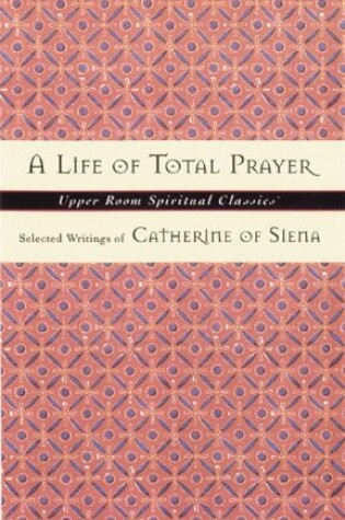 Cover of A Life of Total Prayer