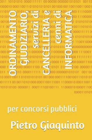 Cover of ORDINAMENTO GIUDIZIARIO, servizi di CANCELLERIA e cenni di INFORMATICA