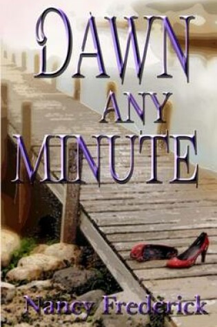 Cover of Dawn Any Minute