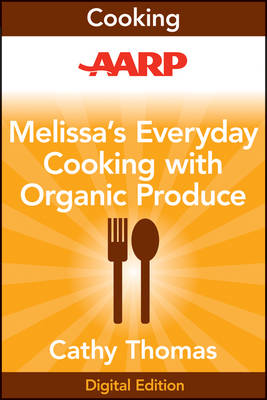 Book cover for AARP Melissa's Everyday Cooking with Organic Produce