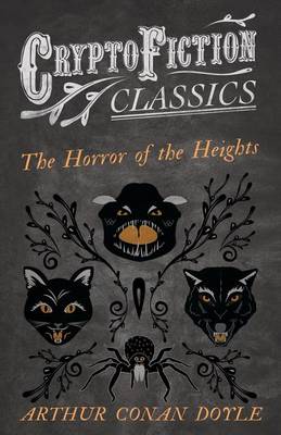 Book cover for The Horror of the Heights (Cryptofiction Classics - Weird Tales of Strange Creatures)