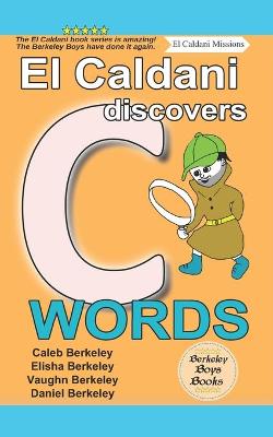 Book cover for El Caldani Discovers C Words (Berkeley Boys Books - El Caldani Missions)