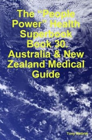 Cover of The "People Power" Health Superbook: Book 30. Australia & New Zealand Medical Guide