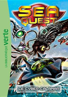 Book cover for Sea Quest 01 - Le Cyber-Calamar