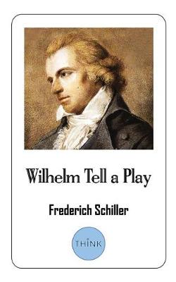 Book cover for Wilhelm Tell a Play