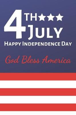 Book cover for 4th July Happy Independence Day God Bless America