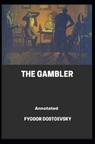 Cover of The Gambler Annotated