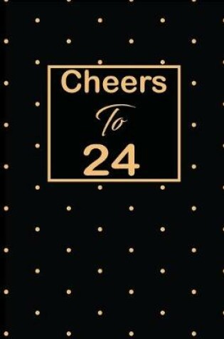 Cover of Cheers to 24