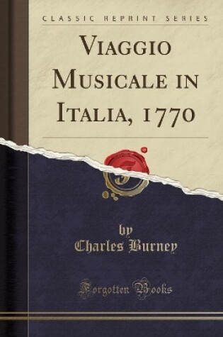 Cover of Viaggio Musicale in Italia, 1770 (Classic Reprint)