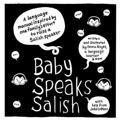 Book cover for Baby Speaks Salish: A Language Manual Inspired by One Family's Effort to Raise a Salish Speaker