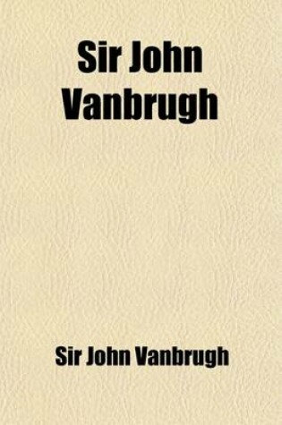 Cover of Sir John Vanbrugh (Volume 22)