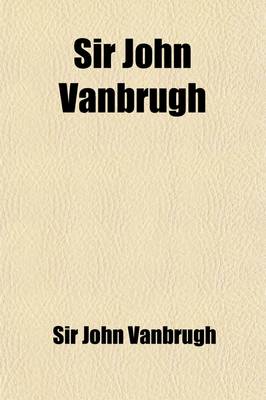 Book cover for Sir John Vanbrugh (Volume 22)