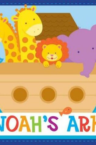 Cover of Noah's Ark Christian Padded Board Book
