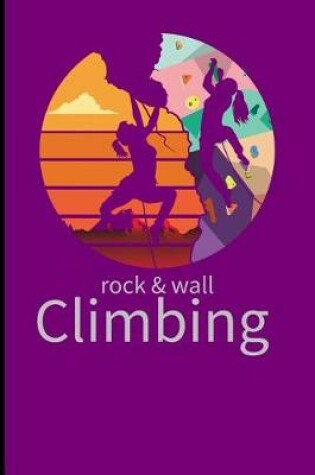 Cover of Rock and Wall Climbing