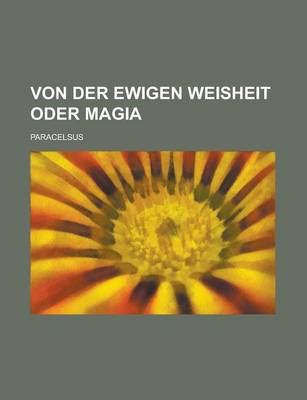 Book cover for Von Der Ewigen Weisheit Oder Magia