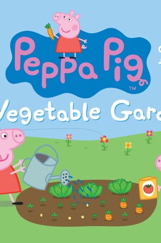 Cover of Peppa Pig and the Vegetable Garden