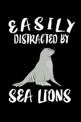 Cover of Easily Distracted By Sea Lions