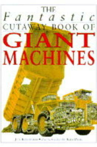 Cover of The Fantastic Cutaway Book of Giant Machines