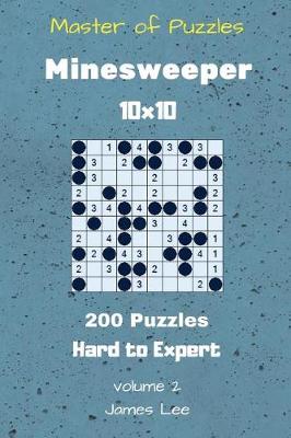 Book cover for Master of Puzzles - Minesweeper 200 Hard to Expert 10x10 vol. 2