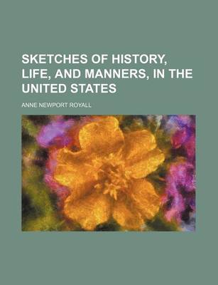 Book cover for Sketches of History, Life, and Manners, in the United States