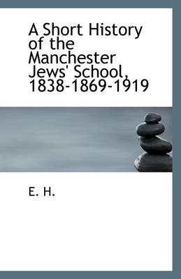 Book cover for A Short History of the Manchester Jews School, 1838-1869-1919