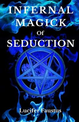 Book cover for Infernal Magick Of Seduction