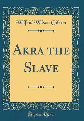 Book cover for Akra the Slave (Classic Reprint)