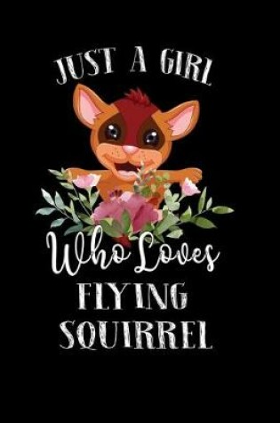 Cover of Just a Girl Who Loves Flying Squirrel