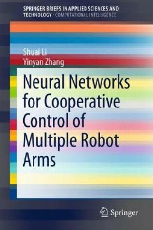 Cover of Neural Networks for Cooperative Control of Multiple Robot Arms