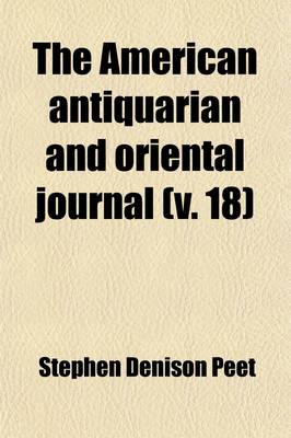 Book cover for The American Antiquarian and Oriental Journal Volume 18