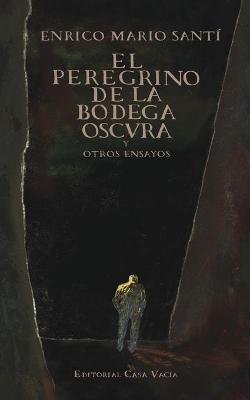 Book cover for El peregrino de la bodega oscura