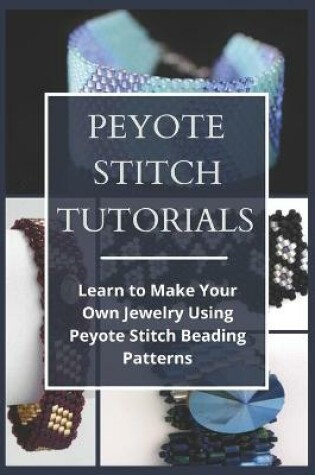 Cover of Peyote Stitch Tutorials