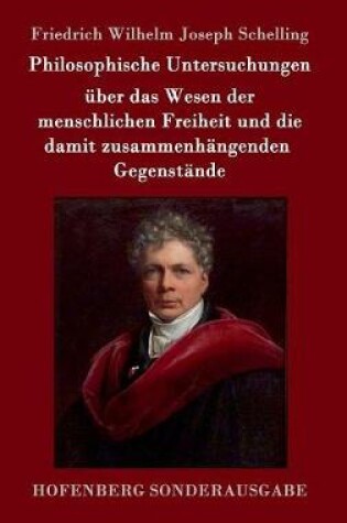 Cover of Philosophische Untersuchungen uber das Wesen der menschlichen Freiheit und die damit zusammenhangenden Gegenstande