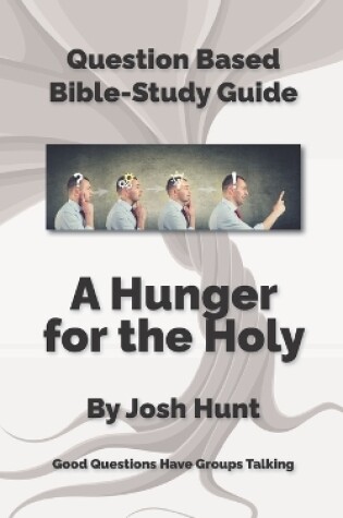 Cover of Question-based Bible Study Guide -- A Hunger for the Holy