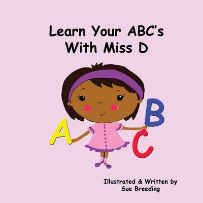 Book cover for Learn Your ABC's With Miss D