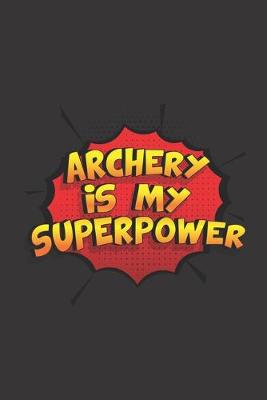 Book cover for Archery is my Superpower