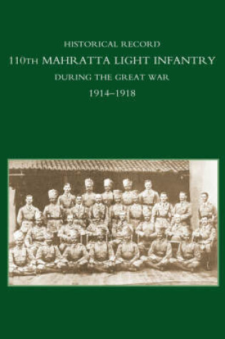 Cover of Historical Record 110th Mahratta Light Infantry, During the Great War