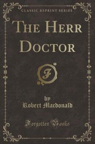 Cover of The Herr Doctor (Classic Reprint)