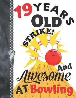 Book cover for 19 Years Old And Awesome At Bowling....Strike!