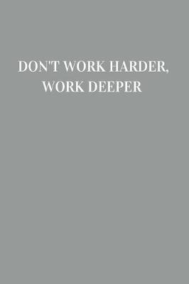 Book cover for Don't work harder, work deeper