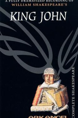 Cover of The Complete Arkangel Shakespeare: King John