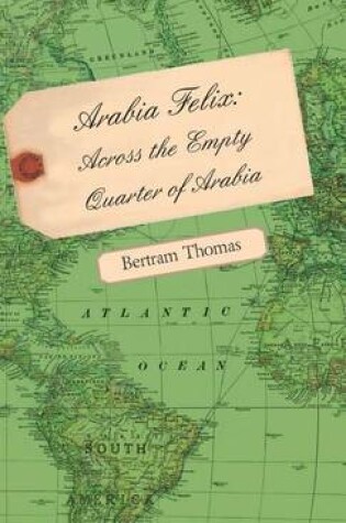 Cover of Arabia Felix: Across the Empty Quarter of Arabia