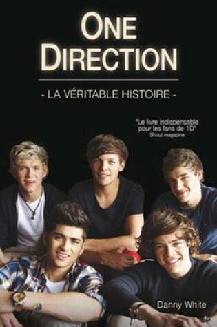 Cover of One Direction La Veritable Histoire