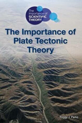 Cover of The Importance of Plate Tectonic Theory