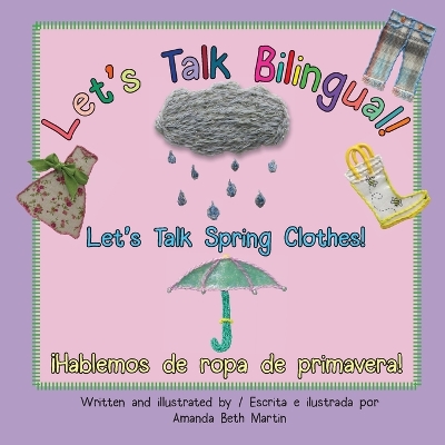 Cover of Let's Talk Spring Clothes! / ¡Hablemos de ropa de primavera!