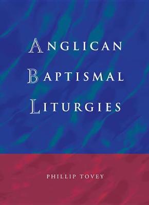 Book cover for Anglican Baptismal Liturgies